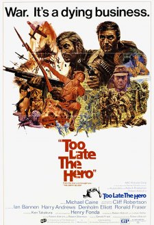 Too Late the Hero Too Late the Hero