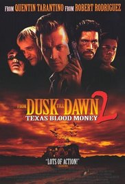 From Dusk Till Dawn 2: Texas Blood Money From Dusk Till Dawn 2: Texas Blood Money