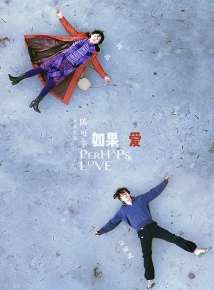 Perhaps Love Perhaps Love