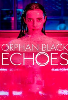 Orphan Black: Echoes Orphan Black: Echoes