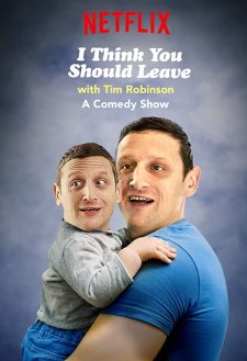 I Think You Should Leave with Tim Robinson