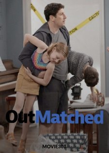 Outmatched