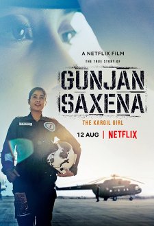 Gunjan Saxena: The Kargil Girl Gunjan Saxena: The Kargil Girl