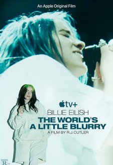 Billie Eilish: The World's a Little Blurry Billie Eilish: The World's a Little Blurry