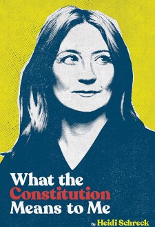 What the Constitution Means to Me What the Constitution Means to Me