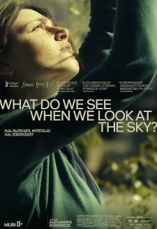 دانلود فیلم What Do We See When We Look at the Sky? 2021 با زیرنویس فارسی و تماشای آنلاین