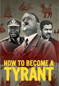 How to Become a Tyrant How to Become a Tyrant