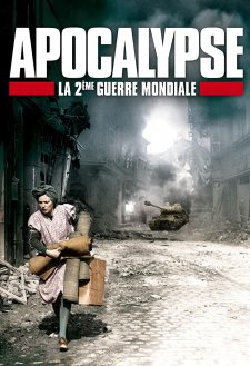 Apocalypse: The Second World War Apocalypse: The Second World War