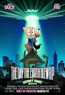 The Day the Earth Blew Up: A Looney Tunes Movie The Day the Earth Blew Up: A Looney Tunes Movie