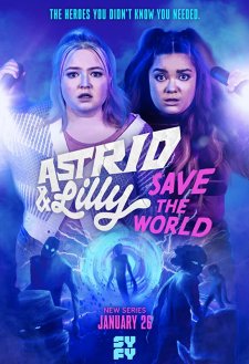 Astrid and Lilly Save the World Astrid and Lilly Save the World