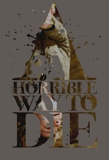 A Horrible Way to Die A Horrible Way to Die
