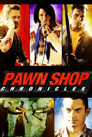 Pawn Shop Chronicles Pawn Shop Chronicles