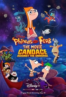 Phineas and Ferb the Movie: Candace Against the Universe Phineas and Ferb the Movie: Candace Against the Universe