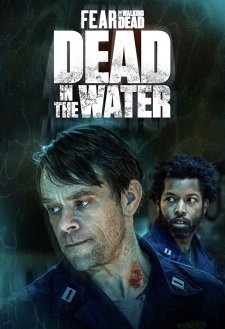 Fear the Walking Dead: Dead in the Water Fear the Walking Dead: Dead in the Water