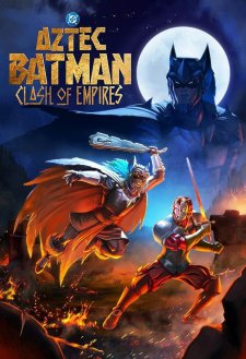 دانلود فیلم Aztec Batman: Clash of Empires 2025 با زیرنویس فارسی و تماشای آنلاین