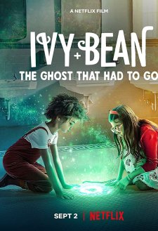 Ivy + Bean: The Ghost That Had to Go Ivy + Bean: The Ghost That Had to Go