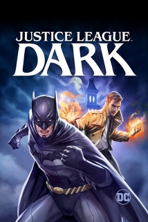 دانلود فیلم Justice League Dark 2017 با زیرنویس فارسی و تماشای آنلاین
