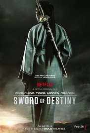 Crouching Tiger, Hidden Dragon: Sword of Destiny Crouching Tiger, Hidden Dragon: Sword of Destiny