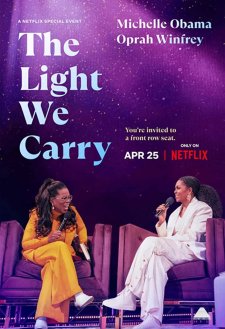 The Light We Carry: Michelle Obama and Oprah Winfrey The Light We Carry: Michelle Obama and Oprah Winfrey
