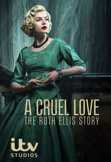 A Cruel Love: The Ruth Ellis Story A Cruel Love: The Ruth Ellis Story