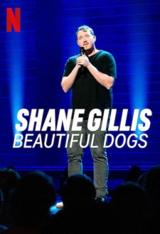 Shane Gillis: Beautiful Dogs