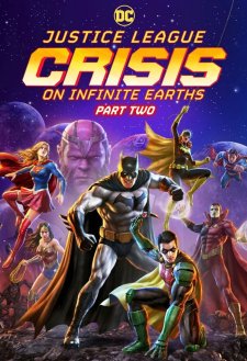 Justice League: Crisis on Infinite Earths - Part Two Justice League: Crisis on Infinite Earths - Part Two