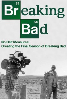 No Half Measures: Creating the Final Season of Breaking Bad
