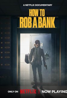 How to Rob a Bank How to Rob a Bank