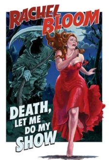 Rachel Bloom: Death, Let Me Do My Special