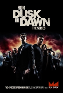 From Dusk Till Dawn: The Series From Dusk Till Dawn: The Series