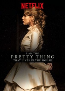 I Am the Pretty Thing That Lives in the House I Am the Pretty Thing That Lives in the House