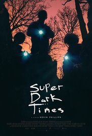 Super Dark Times Super Dark Times