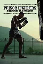 Prison Fighters: Five Rounds to Freedom Prison Fighters: Five Rounds to Freedom
