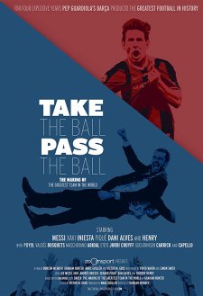 Take the Ball Pass the Ball: The Making of the Greatest Team in the World